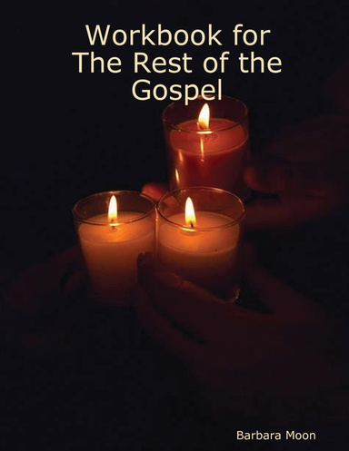 Workbook for Rest of the Gospel