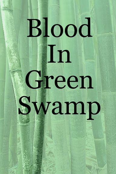 Blood In Green Swamp