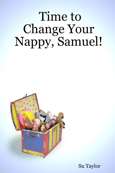 Time to Change Your Nappy, Samuel!