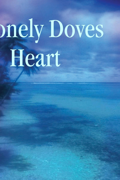 A Lonely Doves Heart