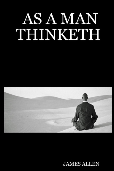 AS A MAN THINKETH