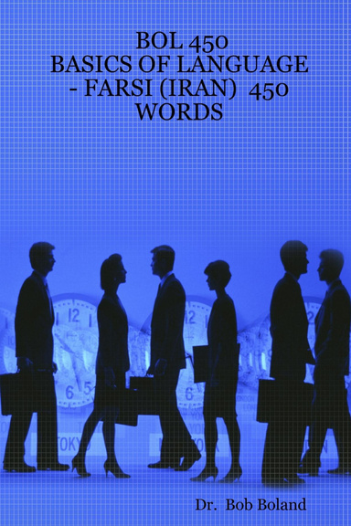 BOL 450 - BASICS OF LANGUAGE - FARSI (IRAN)  450 WORDS