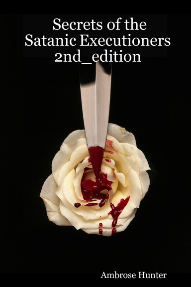 Secrets of the Satanic Executioners 2nd_edition