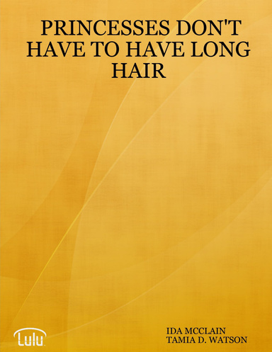 PRINCESSES DON'T HAVE TO HAVE LONG HAIR