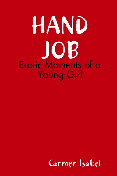 HAND JOB - Erotic Moments of a Young Girl