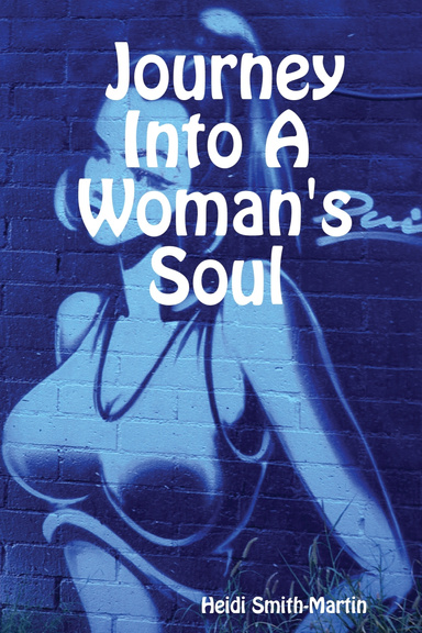 Journey Into A Woman's Soul