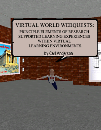 Virtual World WebQuests:  Principle elements of research supported learning experiences within virtual learning environments