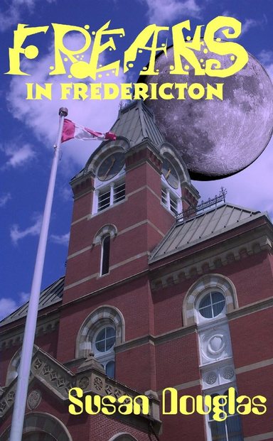 Freaks in Fredericton