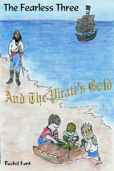The Fearless Three And The Pirate's Gold