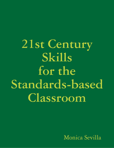 21st Century Skills for the Standards-based Classroom