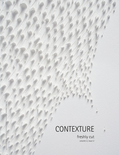 Contexture: Freshly Cut
