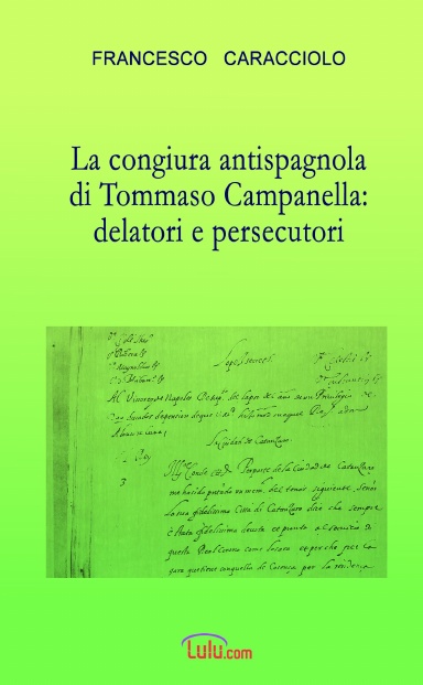 LA CONGIURA ANTISPAGNOLA DI TOMMASO CAMPANELLA: DELATORI E PERSECUTORI