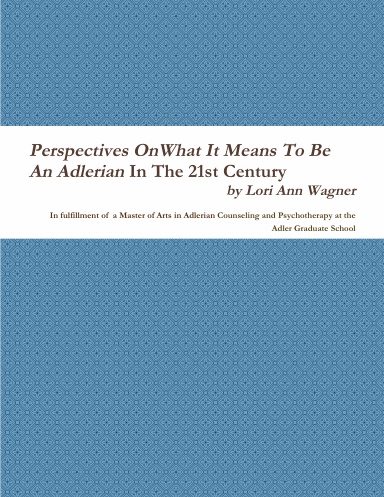 Perspectives On What It Means To Be An Adlerian In The 21st Century