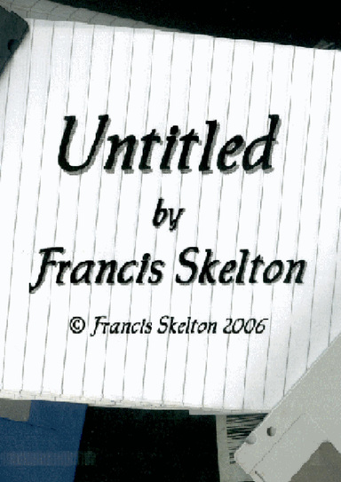 Untitled by Francis Skelton (A4 Printer Friendly Version)