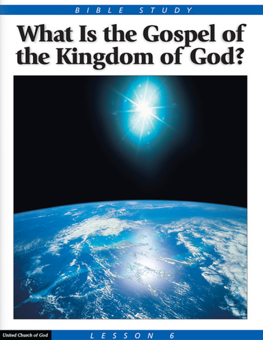 Bible Study Lesson 6 - What Is the Gospel of the Kingdom?