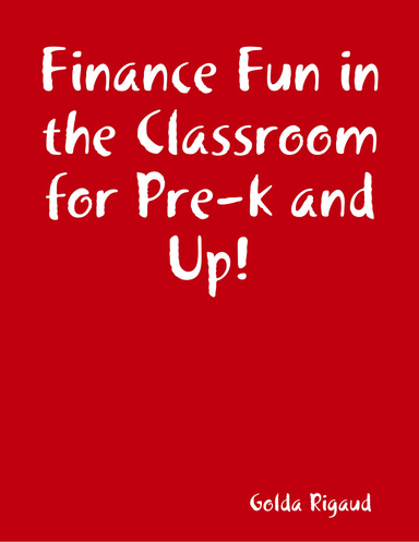 Finance Fun in the Classroom  for Pre-k and Up!