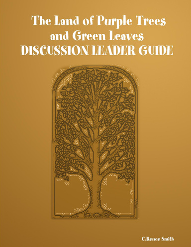 The Land of Purple Trees and Green Leaves DISCUSSION LEADER GUIDE