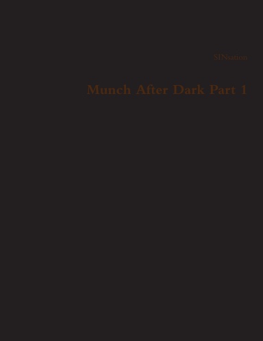 Munch After Dark Part 1