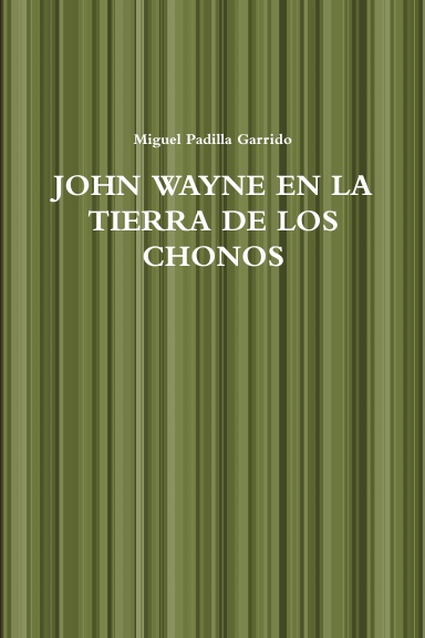 JOHN WAYNE EN LA TIERRA DE LOS CHONOS