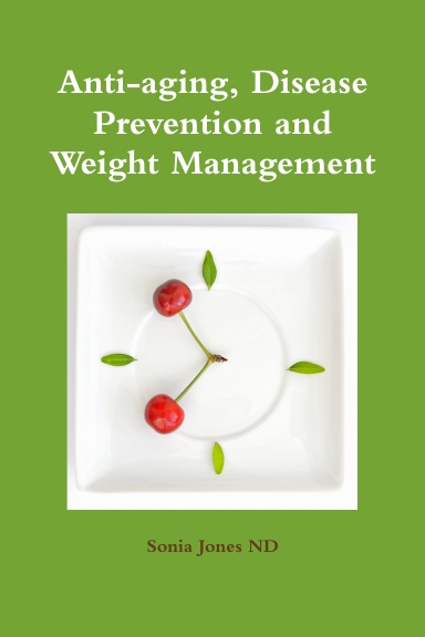 Anti-aging, Disease Prevention and Weight Management