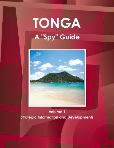 Tonga A "Spy" Guide Volume 1 Strategic Information and Developments