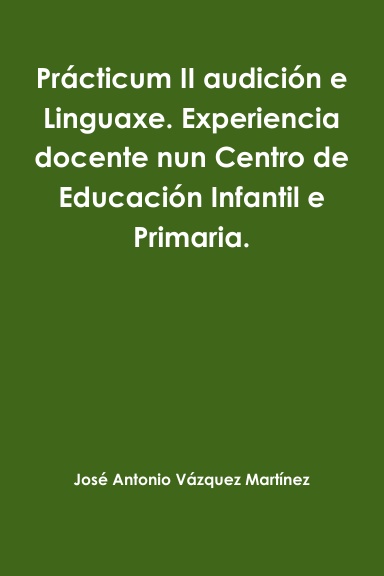 Prácticum II audición e Linguaxe. Experiencia docente nun Centro de Educación Infantil e Primaria.