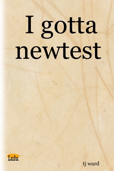 I gotta newtest
