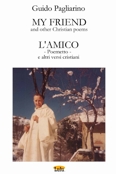 MY FRIEND (Christian poems) - L'AMICO (Poesie cristiane)