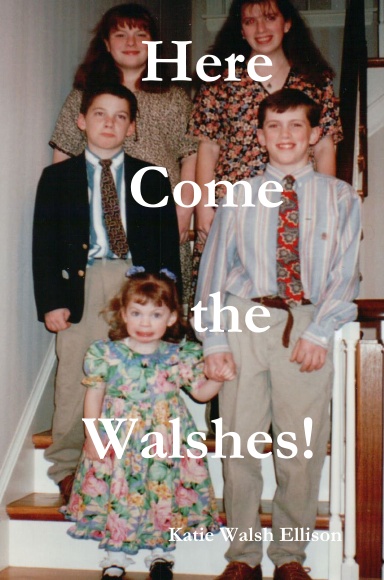 Here Come the Walshes!