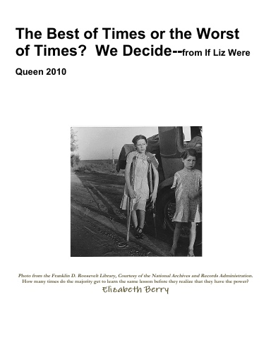 The Best of Times or the Worst of Times?  We Decide--from If Liz Were Queen 2010