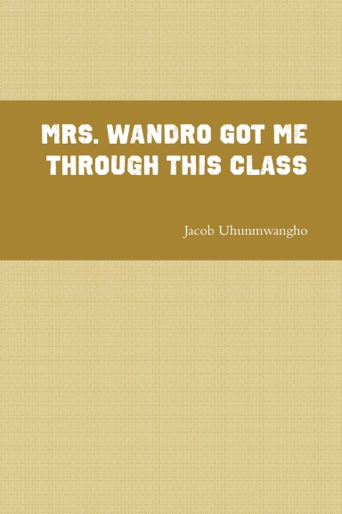 Mrs. Wandro Got Me Through This Class