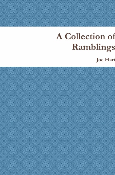 A Collection of Ramblings