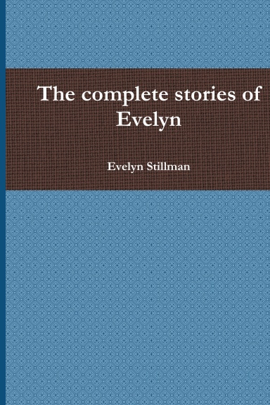 The complete stories of Evelyn