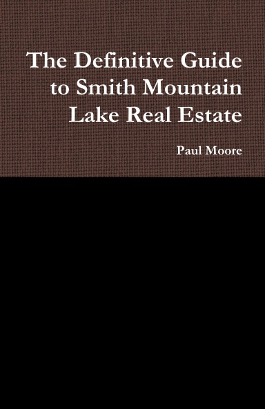 The Definitive Guide to Smith Mountain Lake Real Estate