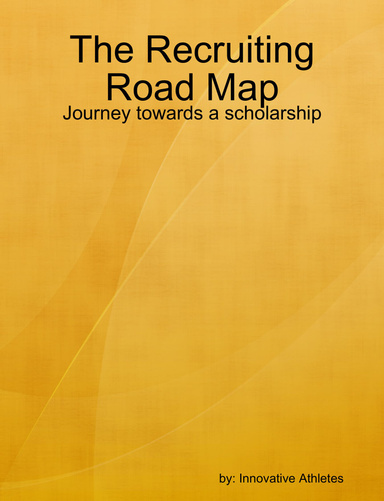 The Recruiting Road Map - Journey towards a scholarship