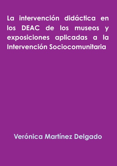 La intervención didáctica en los DEAC de los museos y exposiciones aplicadas a la Intervención Sociocomunitaria