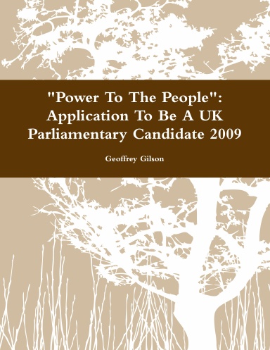 "Power To The People": Application To Be A UK Parliamentary Candidate 2009