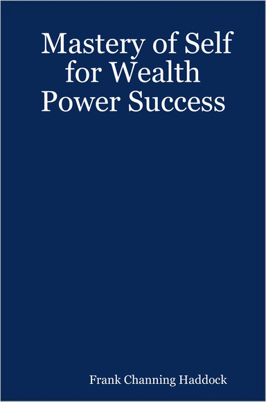 Mastery of Self for Wealth Power Success