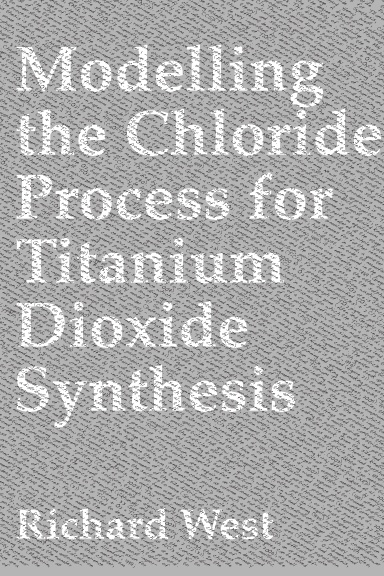 Modelling the Chloride Process for Titanium Dioxide Synthesis
