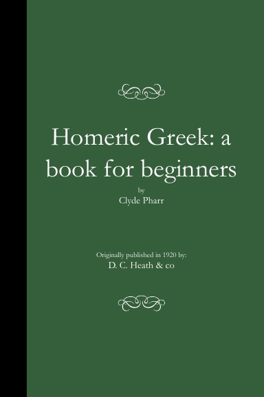 Homeric Greek: a book for beginners (PB)