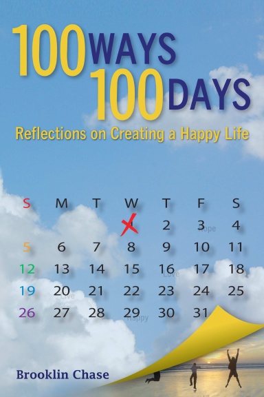 100 Ways 100 Days Reflections on Creating a Happy Life