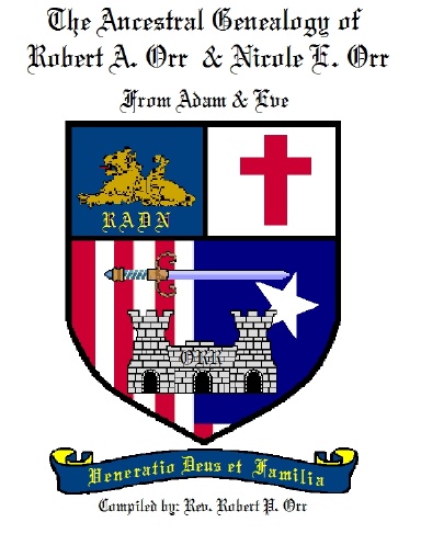 The Ancestral Genealogy of Robert Alexander Orr IV & Nicole Elizabeth Orr
