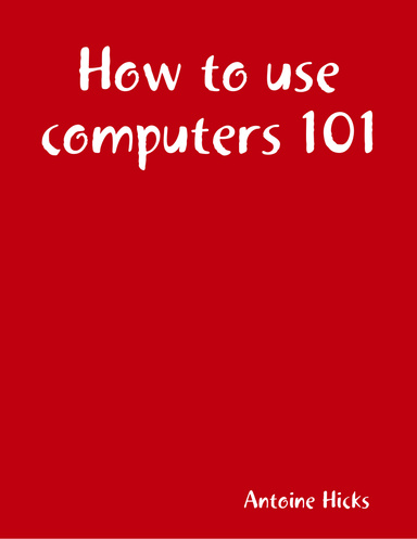 How to use computers 101
