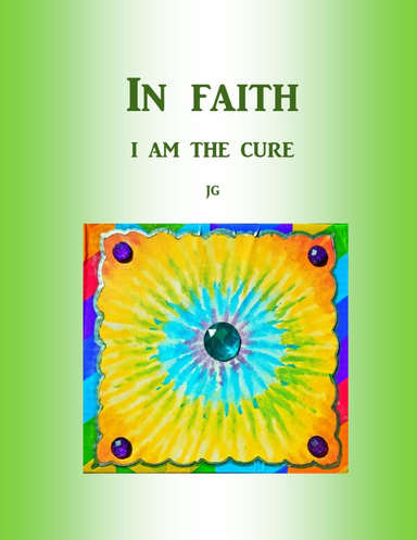 IN FAITH: I Am The Cure