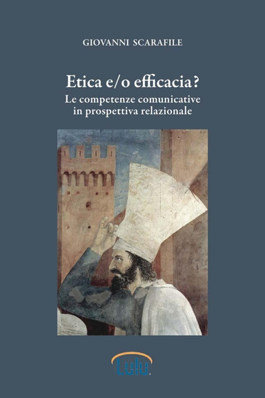 Etica e/o efficacia: Le competenze comunicative in prospettiva relazionale
