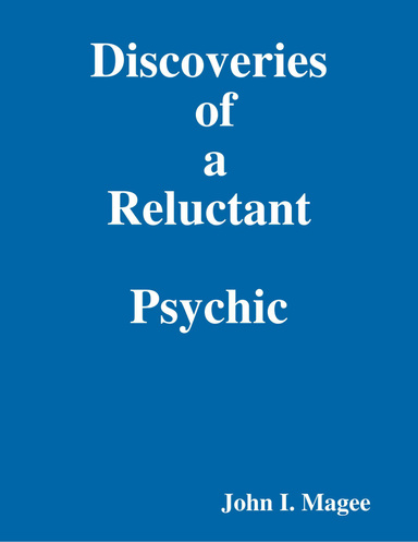 Discoveries of a Reluctant Psychic
