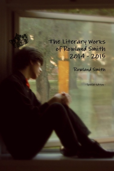 The Literary Works of Rowland Smith 2014 - 2015