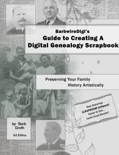 BarbwireDigi's Guide to Creating A Digital Genealogy Scrapbook - 3rd Edition