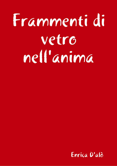 Frammenti di vetro nell'anima