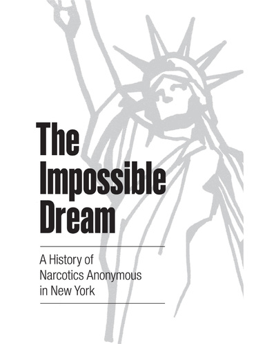 The Impossible Dream: A History of Narcotics Anonymous In New York
